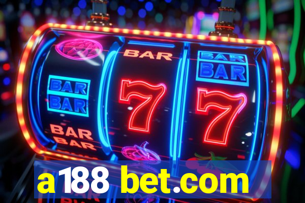 a188 bet.com